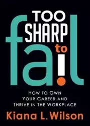 Too SHARP to Fail - Wilson Kiana L.