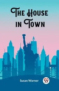 The House in Town - Warner Susan