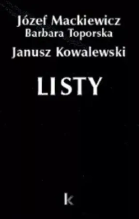 Dzieła T.29 Listy (Kowalewski) - Józef Mackiewicz, Barbara Toporska, Janusz Kowale