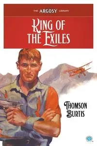 King of the Exiles - Burtis Thomson