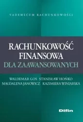 Rachunkowość finansowa dla zaawansowanych - Waldemar Gos, Stanisław Hońko, Magdalena Janowicz
