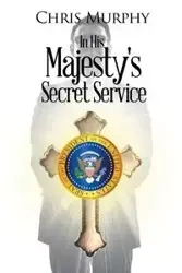 In His Majesty's Secret Service - Chris Murphy