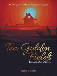 Ten Golden Fields - Wen Henagan