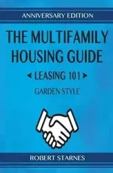 The Multifamily Housing Guide - Leasing 101 - Robert Starnes