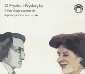 Ciocia Jadzia zaprasza... O Frycku i Fryderyku CD - Jadwiga Mackiewicz