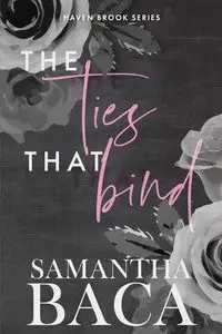 The Ties That Bind (Special Edition) - Samantha Baca