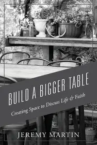 Build A Bigger Table - Martin Jeremy