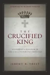 Crucified King | Softcover - Jeremy R. Treat