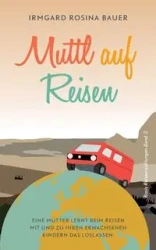 Muttl auf Reisen - Irmgard Rosina Bauer