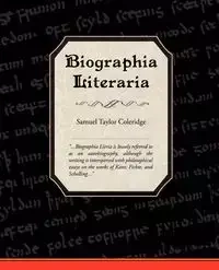 Biographia Literaria - Taylor Samuel Coleridge