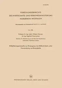 Brikettierungsversuche zur Erzeugung von Möllerbriketts unter Verwendung von Braunkohle - Wilhelm Petersen