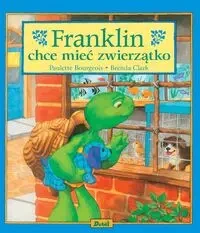 Franklin chce mieć zwierzątko - Paulette Bourgeois