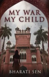 My War, My Child - Sen Bharati