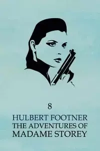 The Adventures of Madame Storey - Footner Hulbert