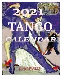 Calendar 2021. Tango - Elena Pankey