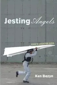 Jesting Angels - Ken Bazyn