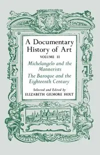 A Documentary History of Art, Volume 2 - Elizabeth Holt Gilmore