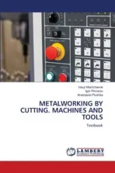 METALWORKING BY CUTTING. MACHINES AND TOOLS - Moshchenok Vasyl
