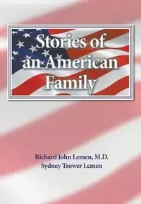 Stories of an American Family - Richard John Lemen