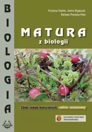 Matura z biologii zbiór zadań ZR PODKOWA - Krystyna Grykiel, Janina Bigajczyk, Barbara Potul