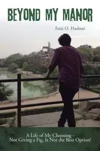 Beyond My Manor - Hashmi Faizi O.