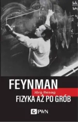 Feynman. Fizyka aż po grób - Jorg Resag
