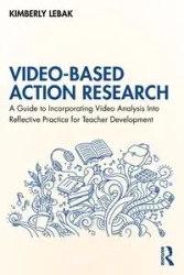Video-Based Action Research - Kimberly Lebak