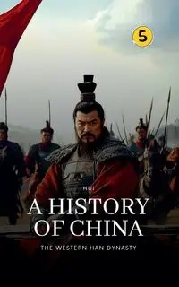 The Western Han Dynasty - Hui Wang