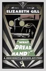 What Dread Hand? - Elizabeth Gill