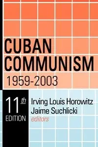 Cuban Communism, 1959-2003 - Horowitz Irving Louis