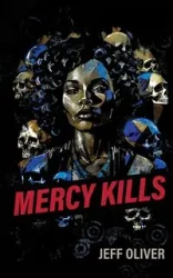 Mercy Kills - Oliver Jeff