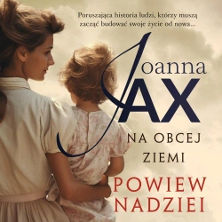 audiobook Na obcej ziemi. Powiew nadziei - Joanna Jax