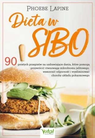Dieta w SIBO.. 90 prostych przepisów.. - Phoebe Lapine