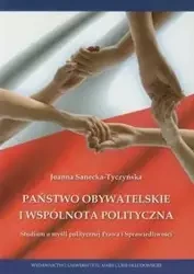 Państwo obywatelskie i wspólnota polityczna - Joanna Sanecka-Tyczyńska
