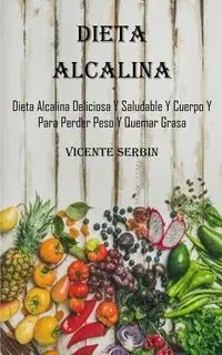 Dieta Alcalina - Vicente Serbin
