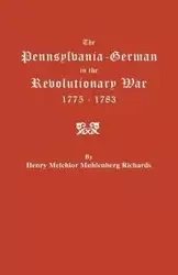 Pennsylvania-German in the Revolutionary War, 1775-1783 - Henry Melchior Richards Muhlenberg