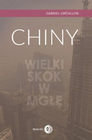 eBook Chiny. Wielki Skok w mgłę - Gabriel Grésillon epub mobi
