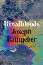 Mixedbloods - Joseph Rathgeber