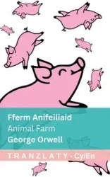 Fferm Anifeiliaid / Animal Farm - George Orwell