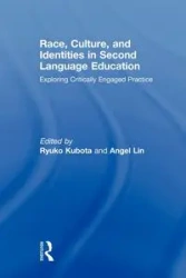 Race, Culture, and Identities in Second Language Education - Kubota Ryuko
