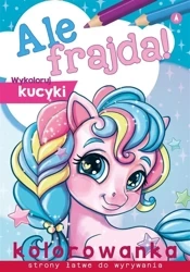 Ale frajda! Wykoloruj kucyki - Wydawnictwo Skrzat