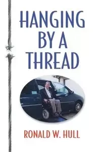 HANGING BY A THREAD - Ronald W. Hull