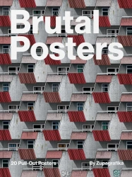 Brutal Posters. 20 Brutalist Pull-Out Posters - Zupagrafika