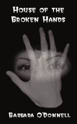 The House of the Broken Hands - Barbara O'Donnell
