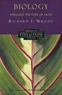 Biology Through the Eyes of Faith - Richard Wright