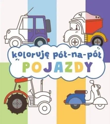 Koloruję pół na pół. Pojazdy - praca zbiorowa