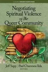 Negotiating Spiritual Violence in the Queer Community - Sapp Jeff