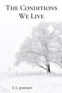 The Conditions We Live - Johnson E.A.