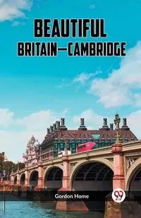 BEAUTIFUL BRITAIN-CAMBRIDGE - Gordon Home