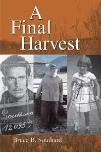 A Final Harvest - Bruce B. Southard